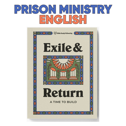 Exile & Return: A Time to Build (English, Prison Ministry)