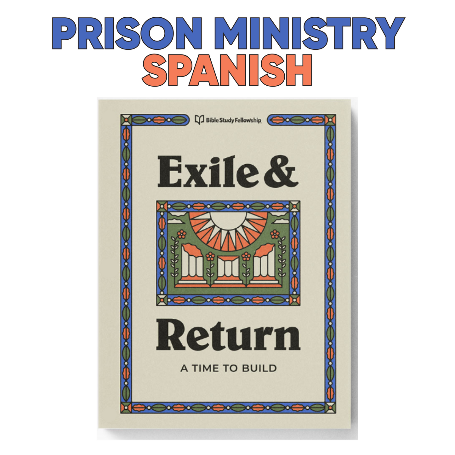 Exile & Return: A Time to Build (Spanish, Prison Ministry) (Class Admin)