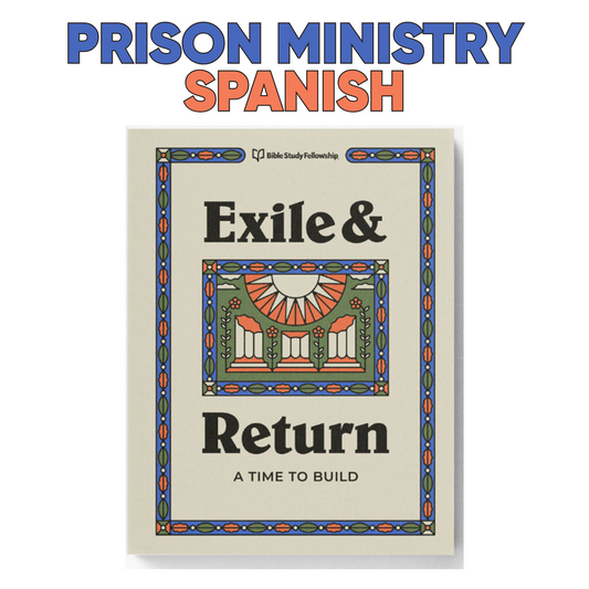 Exile & Return: A Time to Build (Spanish, Prison Ministry)